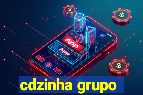 cdzinha grupo